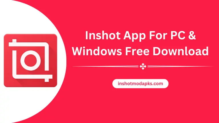 Inshot App For PC & Windows (7,8,10,11) Free Download
