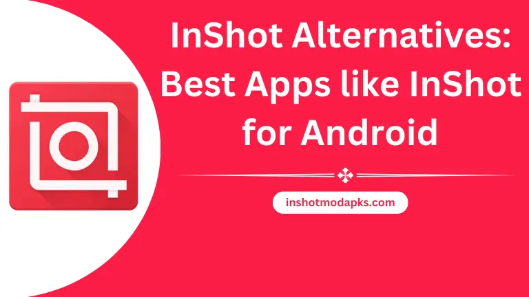 InShot Alternatives: Best Apps like InShot for Android