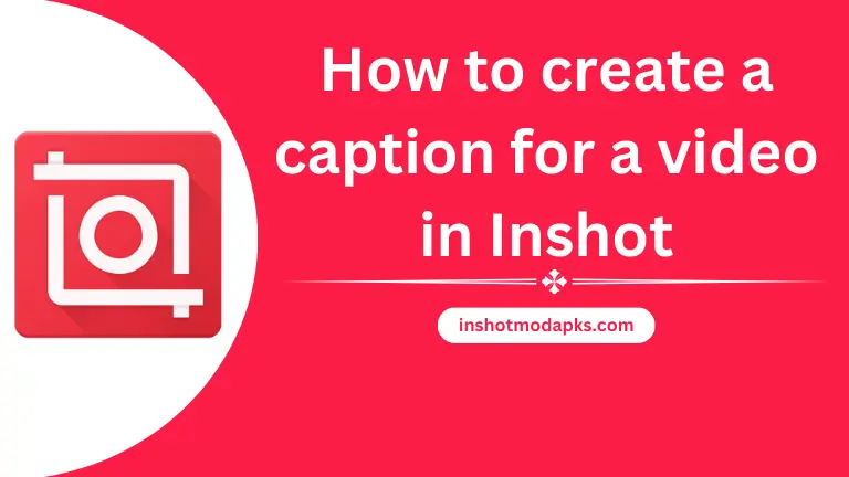 How to create a caption for a video in Inshot