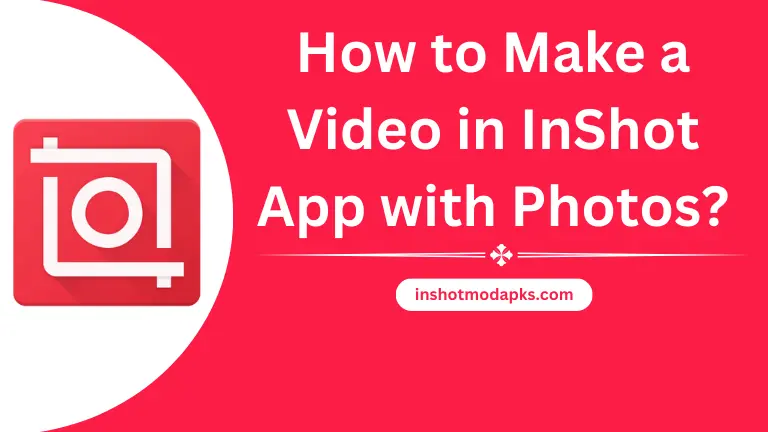 How to Make a Video in InShot App with Photos?