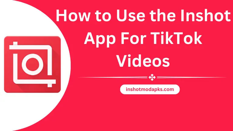 How to Use the Inshot App For TikTok Videos
